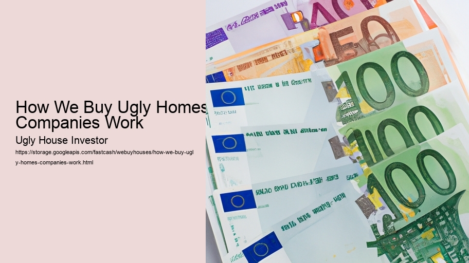 How We Buy Ugly Homes Companies Work